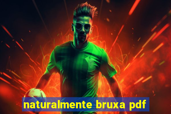 naturalmente bruxa pdf